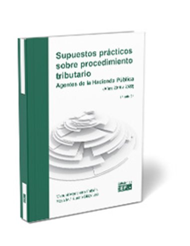 Supuestos prácticos sobre procedimiento tributario. Agentes de la Hacienda Pública (Años 2015 a 2022)