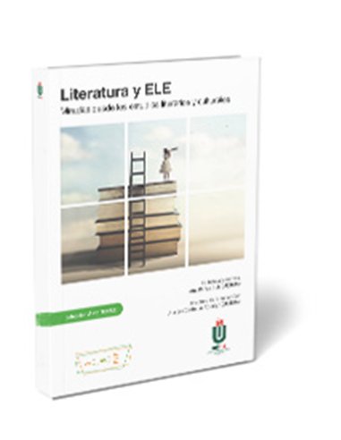 Literatura y ELE: miradas desde los estudios literarios y culturales