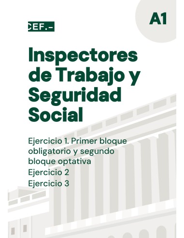 Inspección de Trabajo y Seguridad Social. Ejercicios 1 (primer y segundo bloque), 2 y 3