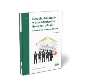Derecho tributario y procedimientos de desarrollo (2). Comentarios y casos prácticos. 2025