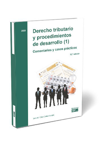 Derecho tributario y procedimientos de desarrollo (1). Comentarios y casos prácticos. 2025