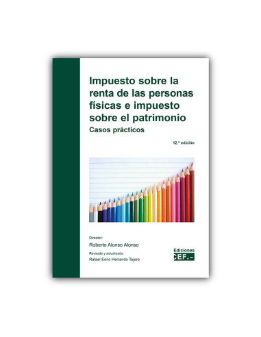 Impuesto sobre la renta de las personas físicas e impuesto sobre el patrimonio. Casos prácticos