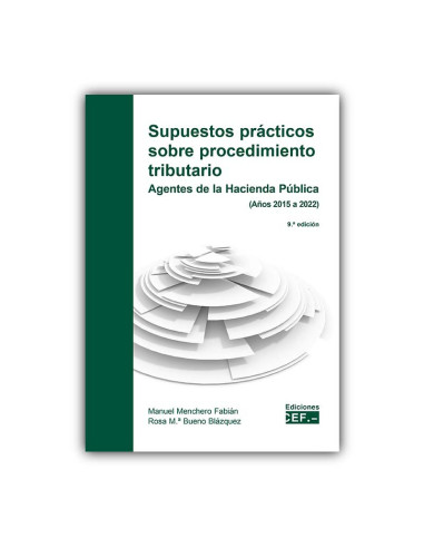 Supuestos prácticos sobre procedimiento tributario. Agentes de la Hacienda Pública (Años 2015 a 2022)