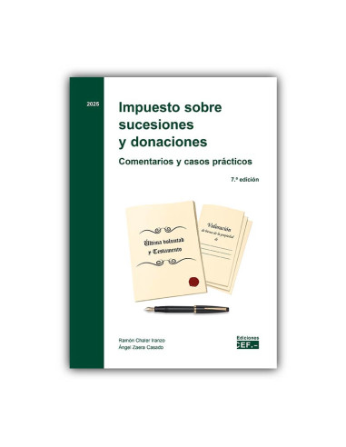 Impuesto sobre sucesiones y donaciones. Comentarios y casos prácticos