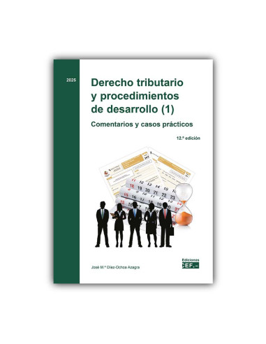 Derecho tributario y procedimientos de desarrollo (1). Comentarios y casos prácticos