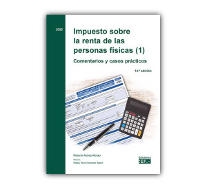 Impuesto sobre la renta de las personas físicas (1). Comentarios y casos prácticos