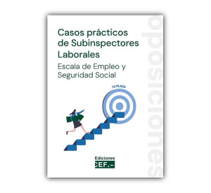 Casos prácticos de Subinspectores Laborales. Escala de Empleo y Seguridad Social