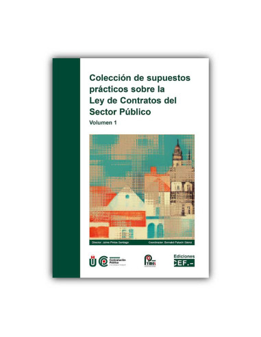 Colección de supuestos prácticos sobre la Ley de Contratos del Sector Público (Vol. 1)