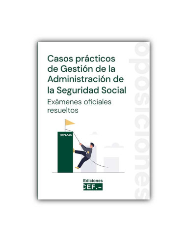 Casos prácticos de Gestión de la Administración de la Seguridad Social. Exámenes oficiales resueltos