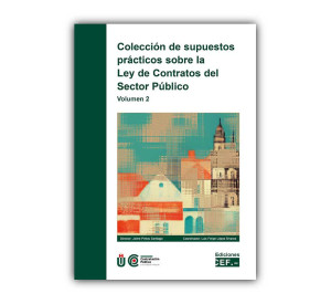 Colección de supuestos prácticos sobre la Ley de Contratos del Sector Público (Vol. 2)