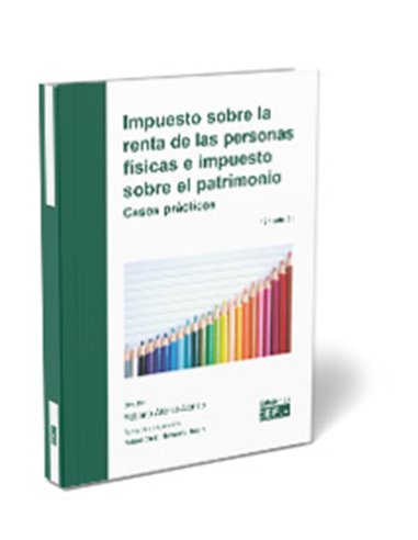 Impuesto sobre la renta de las personas físicas e impuesto sobre el patrimonio. Casos prácticos